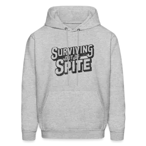 Surviving Out Of Spite Hoodie